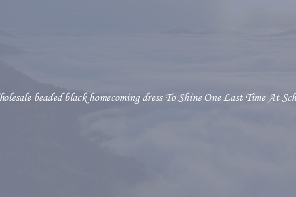 Wholesale beaded black homecoming dress To Shine One Last Time At School