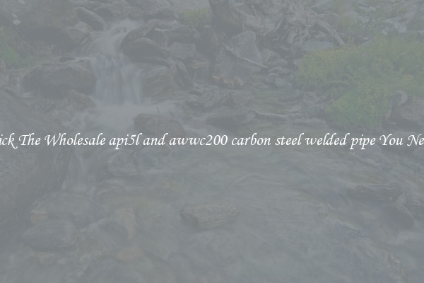 Pick The Wholesale api5l and awwc200 carbon steel welded pipe You Need
