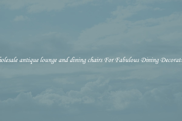 Wholesale antique lounge and dining chairs For Fabulous Dining Decorations