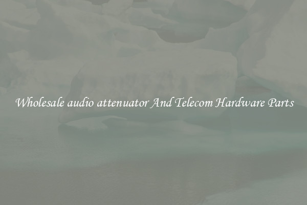 Wholesale audio attenuator And Telecom Hardware Parts