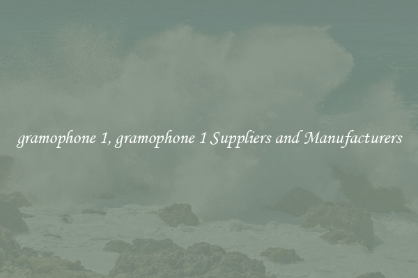 gramophone 1, gramophone 1 Suppliers and Manufacturers