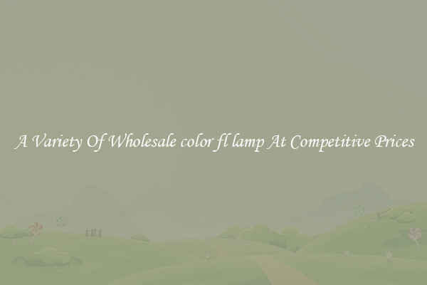 A Variety Of Wholesale color fl lamp At Competitive Prices