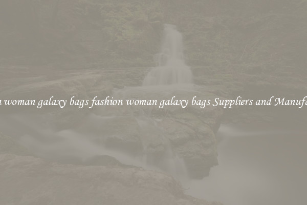 fashion woman galaxy bags fashion woman galaxy bags Suppliers and Manufacturers