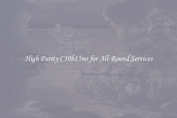 High Purity C10h15no for All-Round Services