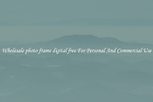 Wholesale photo frame digital free For Personal And Commercial Use