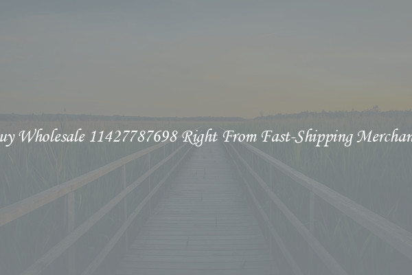 Buy Wholesale 11427787698 Right From Fast-Shipping Merchants