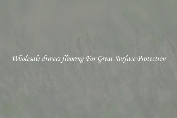 Wholesale drivers flooring For Great Surface Protection