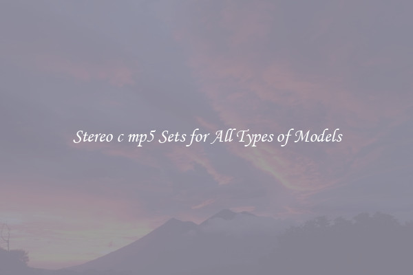Stereo c mp5 Sets for All Types of Models