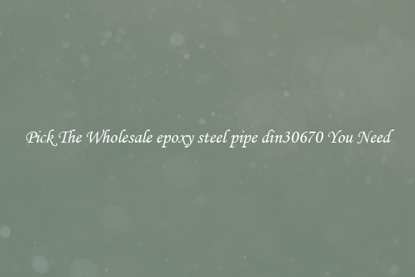Pick The Wholesale epoxy steel pipe din30670 You Need