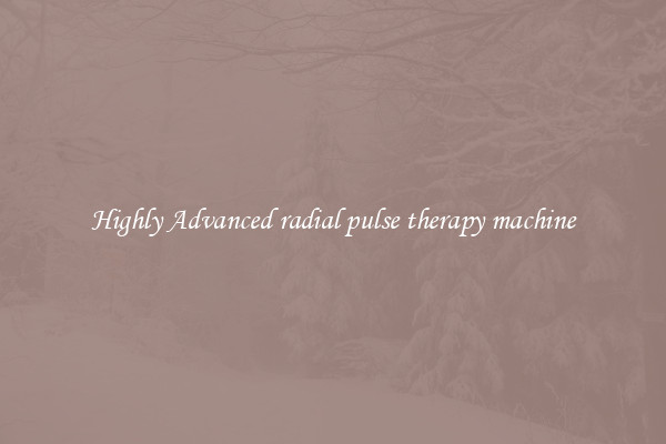 Highly Advanced radial pulse therapy machine